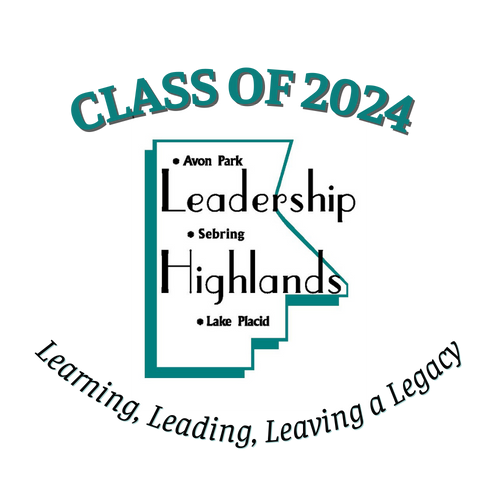 Leadership Highlands logo - Outline of Highlands County with words Leadership Highlands, Avon Park, Sebring, Lake Placid. Surrounded by Class of 2024 above and Learning, Leading, Leaving a Legacy below
